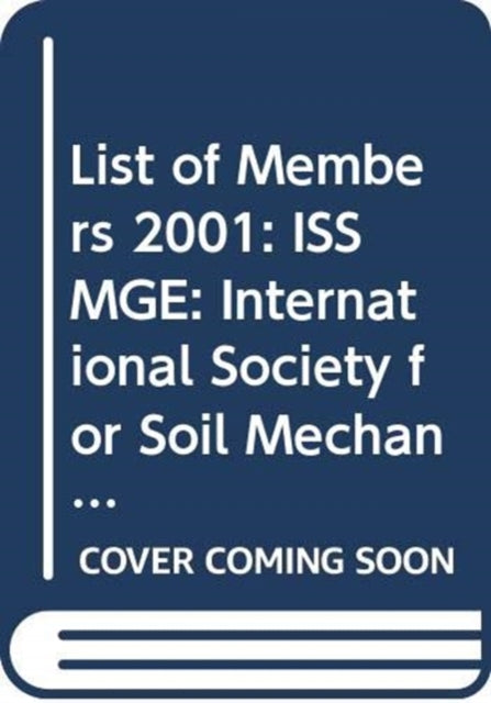 List of Members 2001: ISSMGE: International Society for Soil Mechanics and Geotechnical Engineering