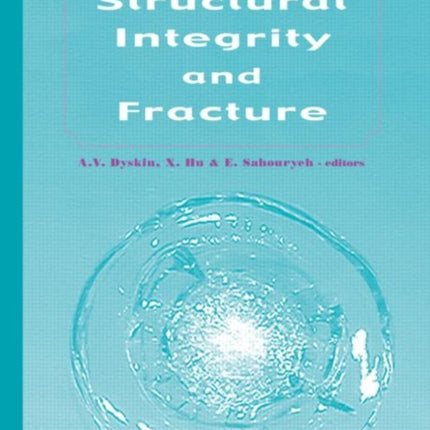 Structural Integrity and Fracture: Proceedings of