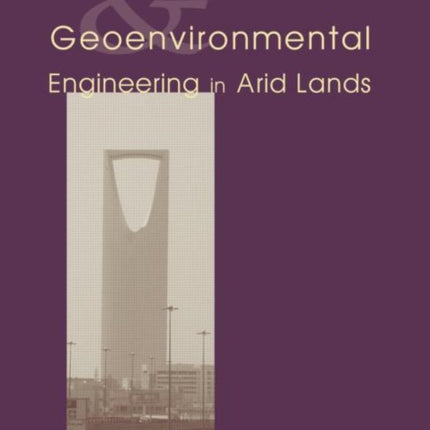 Geotechnical and Geoenvironmental Engineering in Arid Lands