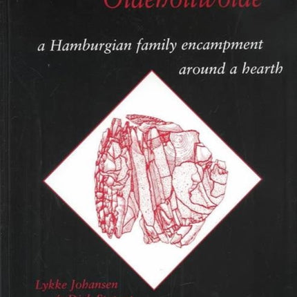 Oldeholtwolde: A Hamburgian Family Encampment around a Hearth