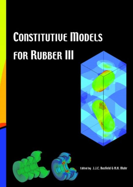 Constitutive Models for Rubber III: Proceedings of the Third European Conference on Constitutive Models for Rubber, London, UK, 15-17 September 2003