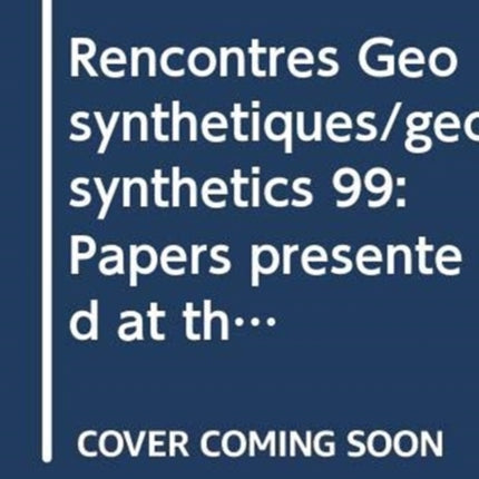 Rencontres Geosynthetiques/geosynthetics 99: Papers presented at the Conference, Bordeaux, France, October 1999