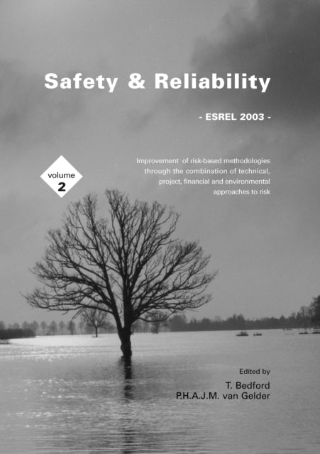 Safety and Reliability, Volume 2: Proceedings of the ESREL 2003 Conference, Maastricht, the Netherlands, 15-18 June 2003