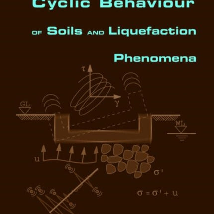 Cyclic Behaviour of Soils and Liquefaction Phenomena: Proceedings of the International Conference, Bochum, Germany, 31 March - 2 April 2004