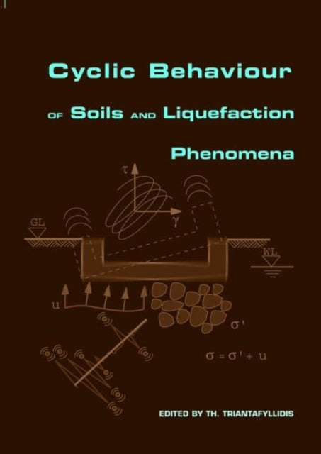 Cyclic Behaviour of Soils and Liquefaction Phenomena: Proceedings of the International Conference, Bochum, Germany, 31 March - 2 April 2004