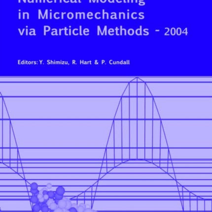 Numerical Modeling in Micromechanics via Particle Methods - 2004: Proceedings of the 2nd International PFC Symposium, Kyoto, Japan, 28-29 October 2004