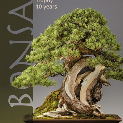 Bonsai: Noelanders Trophy 10 Years