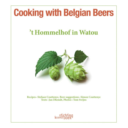 Cooking with Belgian Beers Great recipes flavoured with the famous Westhoek beers