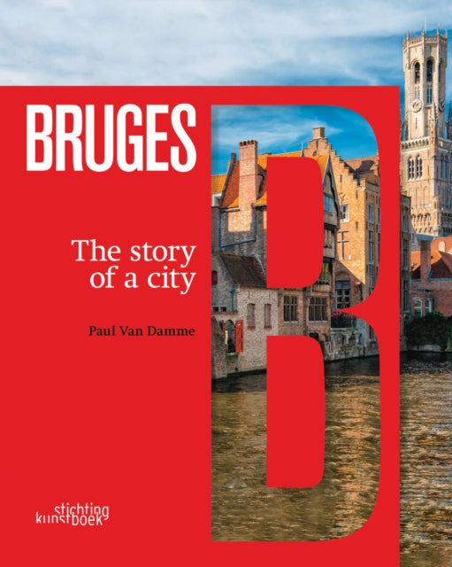 Bruges The Story of a City