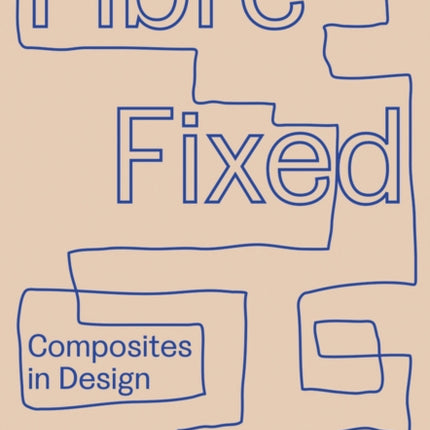 Fibre-Fixed: Composites in Design