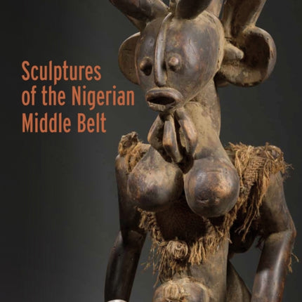 Sculptures of the Nigerian Middle Belt