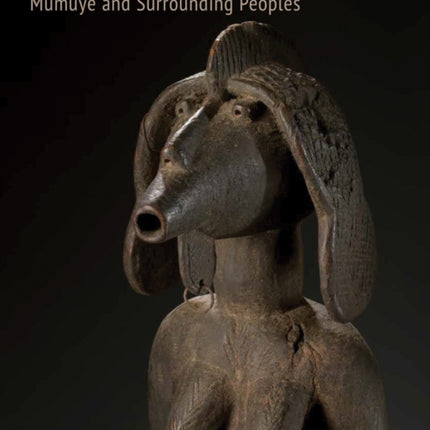 Central Nigerian Art Revisited: Mumuye and Surrounding Peoples