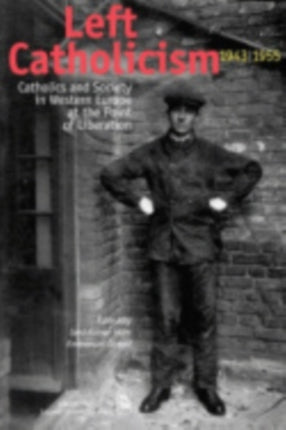 Left Catholicism, 1943–1955: Catholics and