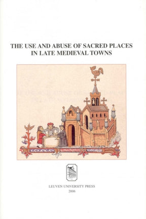 The Use and Abuse of Sacred Places in Late