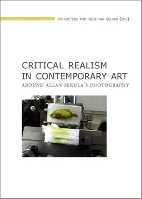 Critical Realism in Contemporary Art: Around Allan Sekula's Photography