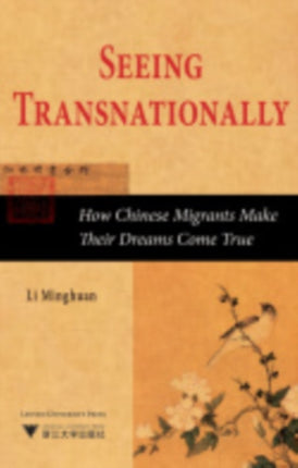 Seeing Transnationally: How Chinese Migrants Make