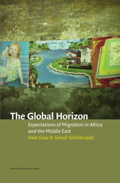 The Global Horizon: Expectations of Migration in Africa and the Middle East