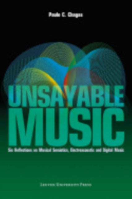Unsayable Music: Six Reflections on Musical