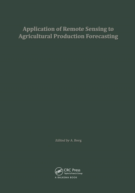 Application of Remote Sensing to Agricultural Production Forecasting: Proceedings of a seminar held at the Joint Research Centre of the Commission of the European Communities, Ispra, Italy