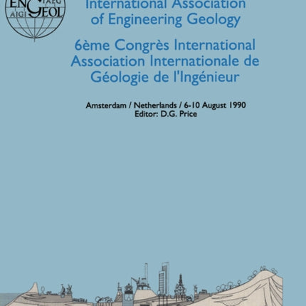 6th international congress International Association of Engineering Geology, volume 4: Proceedings / Comptes-rendus, Amsterdam, Netherlands, 6-10 August 1990, 6 volumes