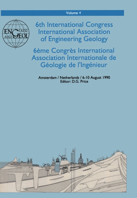 6th international congress International Association of Engineering Geology, volume 4: Proceedings / Comptes-rendus, Amsterdam, Netherlands, 6-10 August 1990, 6 volumes