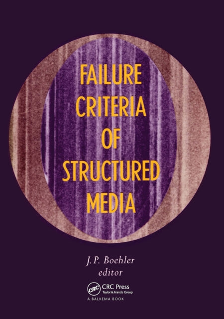 Failure Criteria of Structured Media: Proceedings of the CNRS international colloquium No 351, Villard-de-Lans, 21-24 June 1983