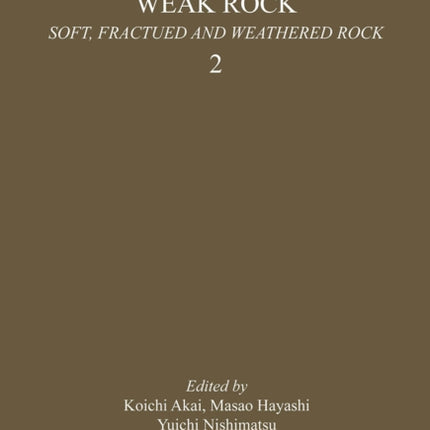 Weak Rock: Soft, Fractured & Weathered Rock, volume 2: Proceedings of the international symposium, Tokyo, 21-24 September 1981; 3 volumes.