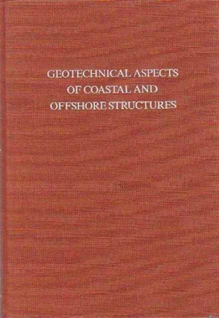 Geotechnical Aspects of Coastal and Offshore Structures: Proceedings of the symposium, Bangkok, 14-18 December 1981