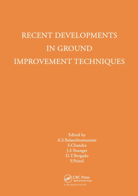 Recent Developments in Ground Improvement Techniques: Proceedings of the international symposium held at Asian Institute of Technology, Bangkok, 29 November - 3 December 1982