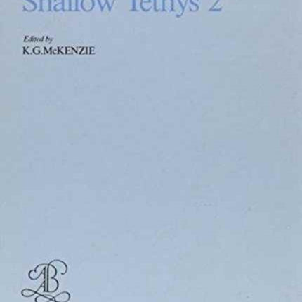 Shallow Tethys 2: Proceedings of the international symposium on Shallow Tethys 2, Wagga Wagga, 15-17 September 1986