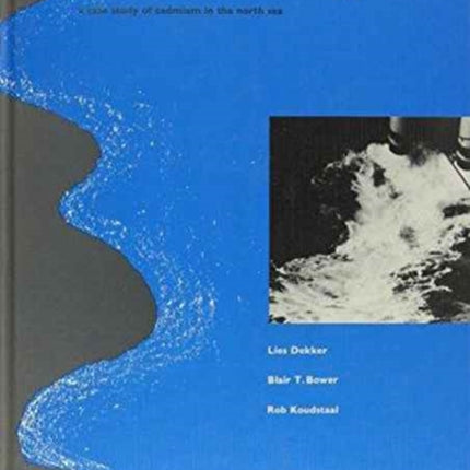 Management of Toxic Materials in an International Setting: A case study of cadmium in the North Sea (Published for IFIAS & Delft Hydraulics), Coastal Waters Series 2