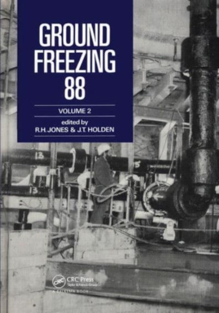 Ground Freezing 88 - Volume 2: Proceedings of the fifth international symposium, Nottingham, 26-27 July 1988, 2 volumes