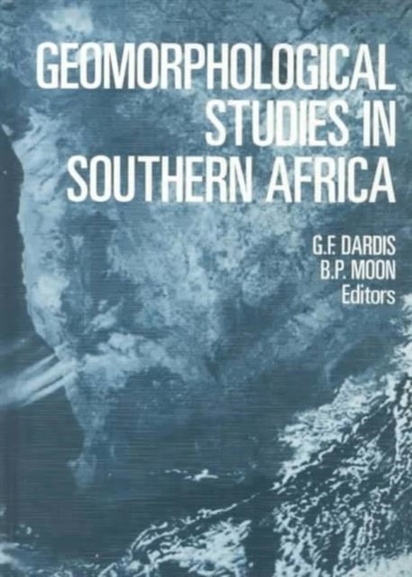 Geomorphological Studies in Southern Africa: Proceedings of a symposium, Transkei, 8-11 April 1988