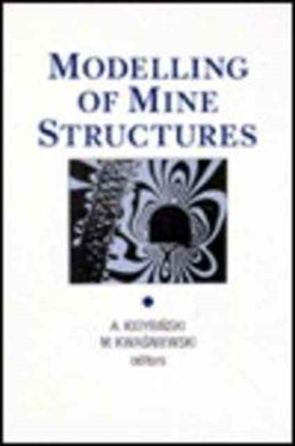 Modelling of Mine Structures: Proceedings of the 10th plenary session of the International Bureau of Strata Mechanics, World Mining Congress, Stockholm, 4 June 1987