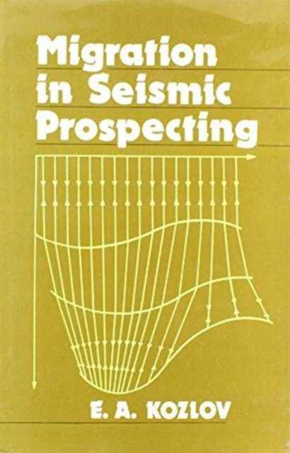 Migration in Seismic Prospecting: Russian Translations Series 82