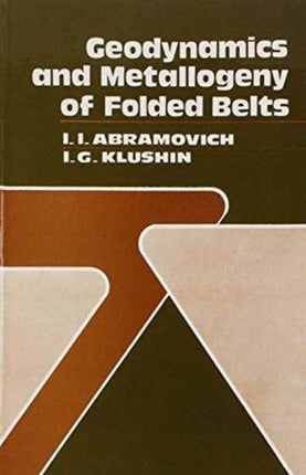 Geodynamics and Metallogeny of Folded Belts: Russian Translations Series 78