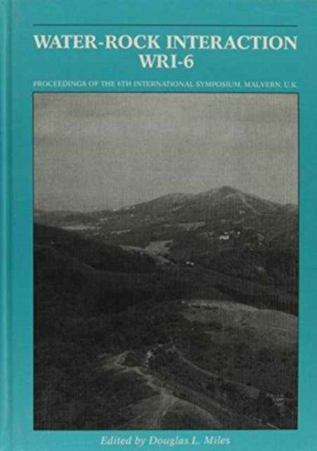 Water-Rock Interaction (WRI-6): Proceedings of the 6th international symposium (WRI-6), Malvern, UK, 3-6 August 1989