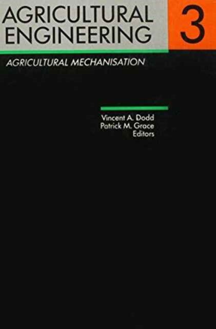 Agricultural Engineering Volume 3: Agricultural Mechanisation: Proceedings of the Eleventh International Congress on Agricultural Engineering, Dublin, 4-8 September 1989