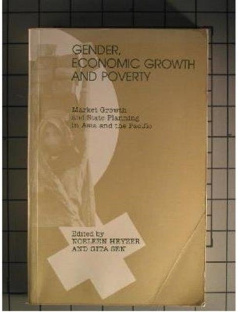 Gender, Economic Growth and Poverty: Market Growth and State Planning in Asia and the Pacific Rim