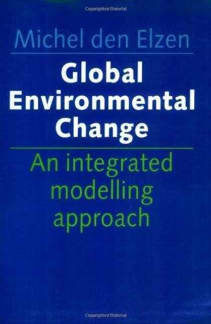 Global Environmental Change: An Integrated Modelling Approach