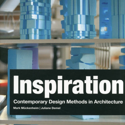 Inspiration: Contemporary Design Methods in Architecture