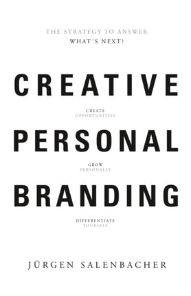 Creative Personal Branding: The Strategy to Answer: What’s Next