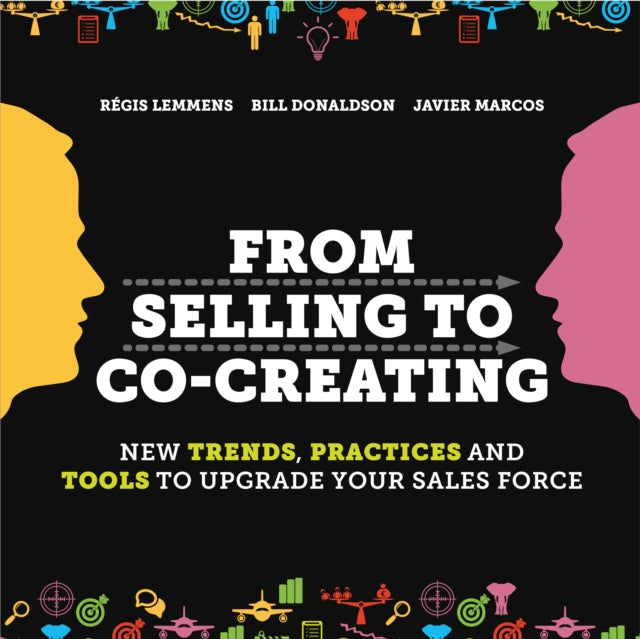 From Selling to CoCreating New Trends Practices and Tools to Upgrade your Sales Force