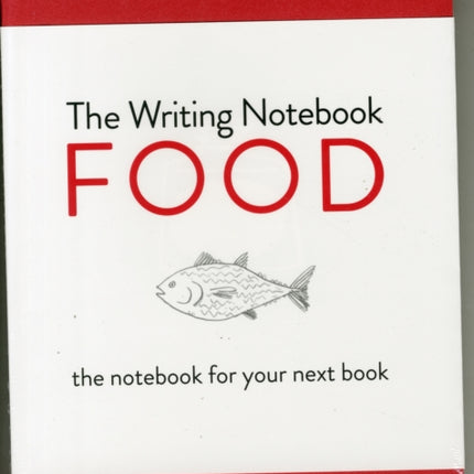 The Writing Notebook: Food: The Notebook for Your Next Book