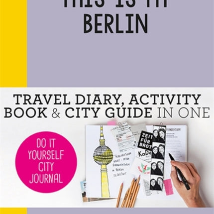 This is my Berlin: Do-It-Yourself City Journal