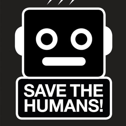Save the Humans: How to Survive