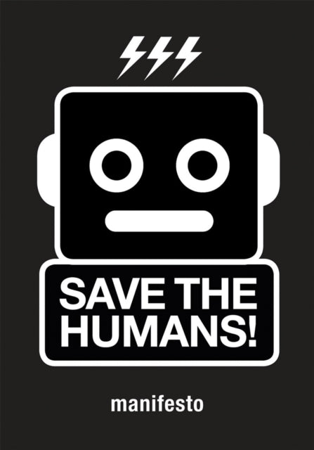 Save the Humans: How to Survive