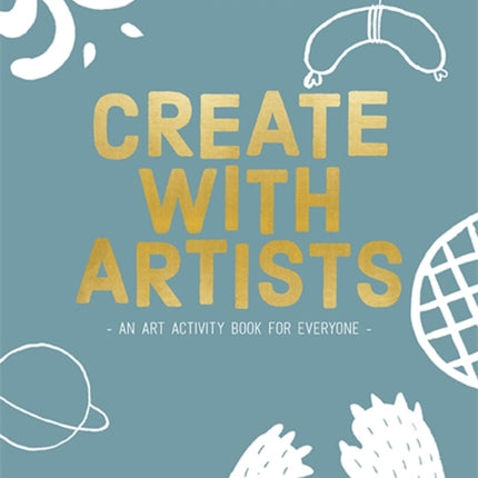 Create with Artists: Art Activites for Everyone