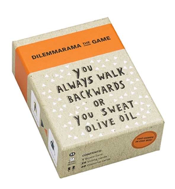 Dilemmarama the Game: You Always Walk Backwards or You Sweat Olive Oil