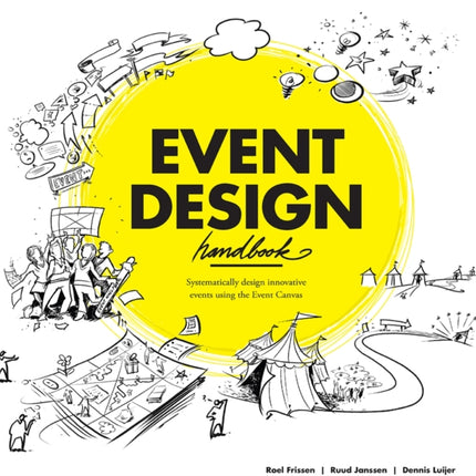 Event Design Handbook: Systematically Design Innovative Events Using the #EventCanvas